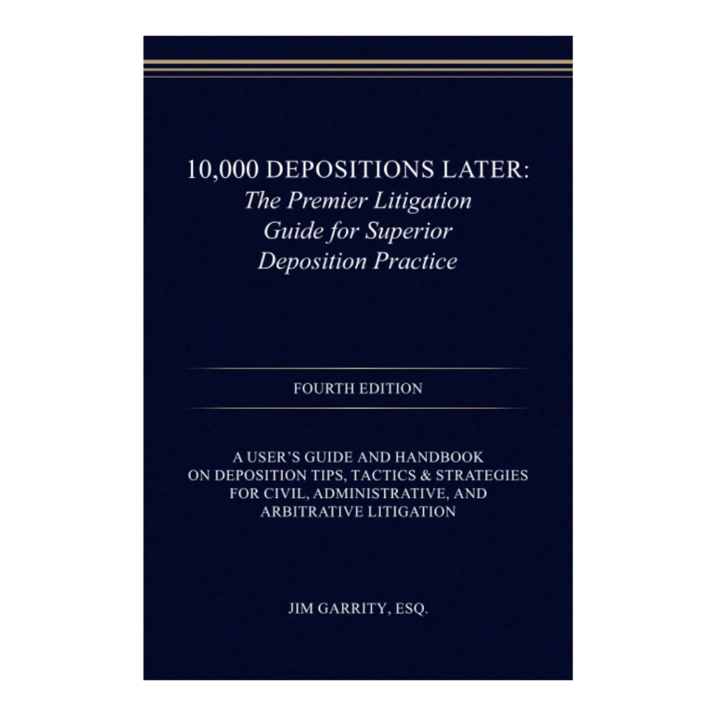 Deposition Mastery Guide – Advanced Litigation Strategies & Techniques (4th Edition)