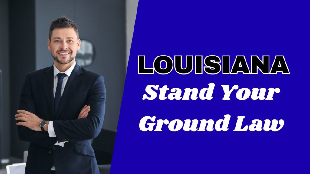 does Louisiana have stand your ground law
