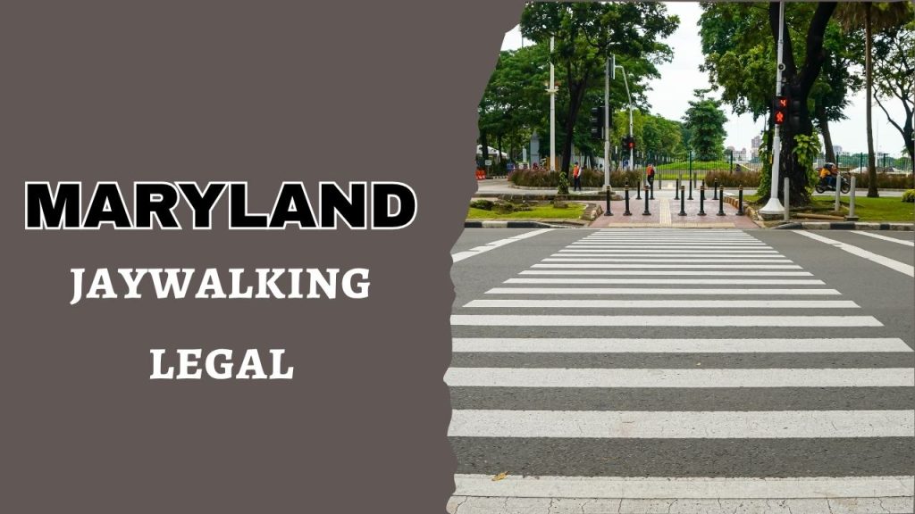 is jaywalking legal in Maryland