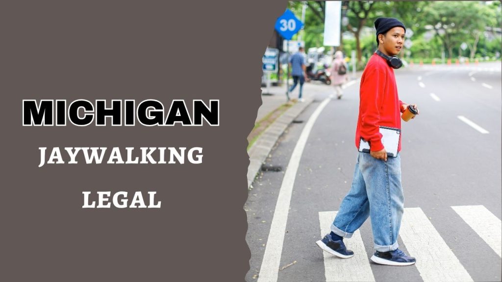 is jaywalking legal in Michigan