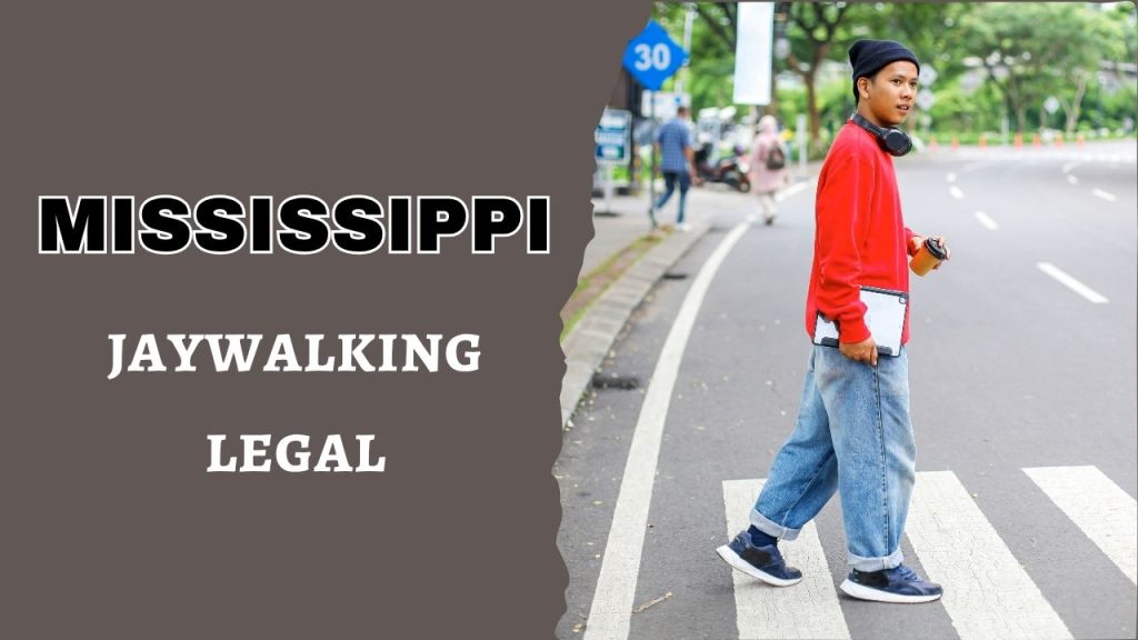 is jaywalking legal in Mississippi
