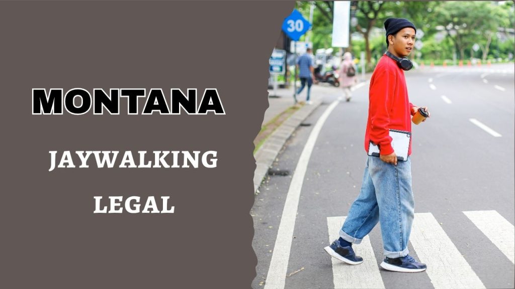 is jaywalking legal in Montana