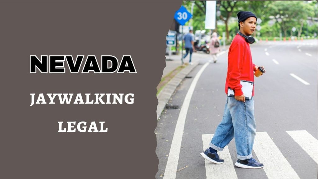 is jaywalking legal in Nevada