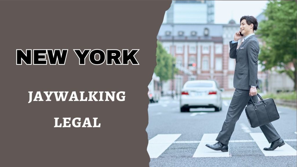 is jaywalking legal in New York