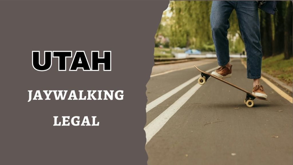 is jaywalking legal in Utah