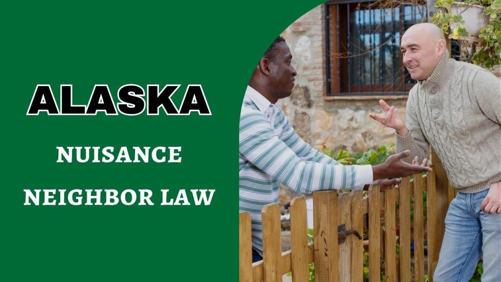 nuisance neighbor law Alaska