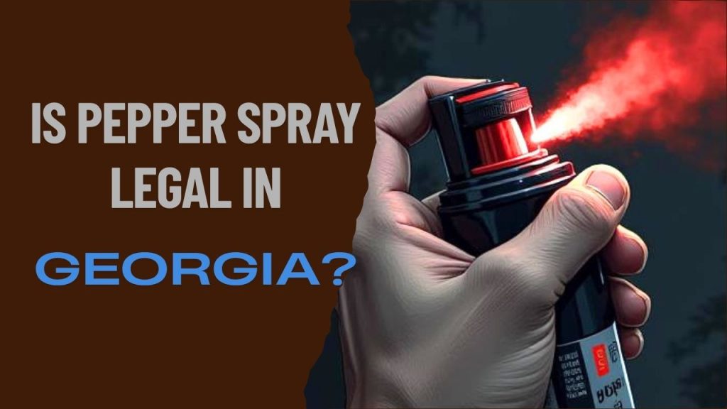 is pepper spray legal in Georgia