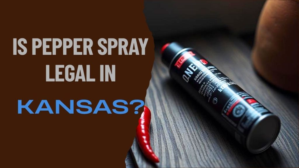 is pepper spray legal in Kansas