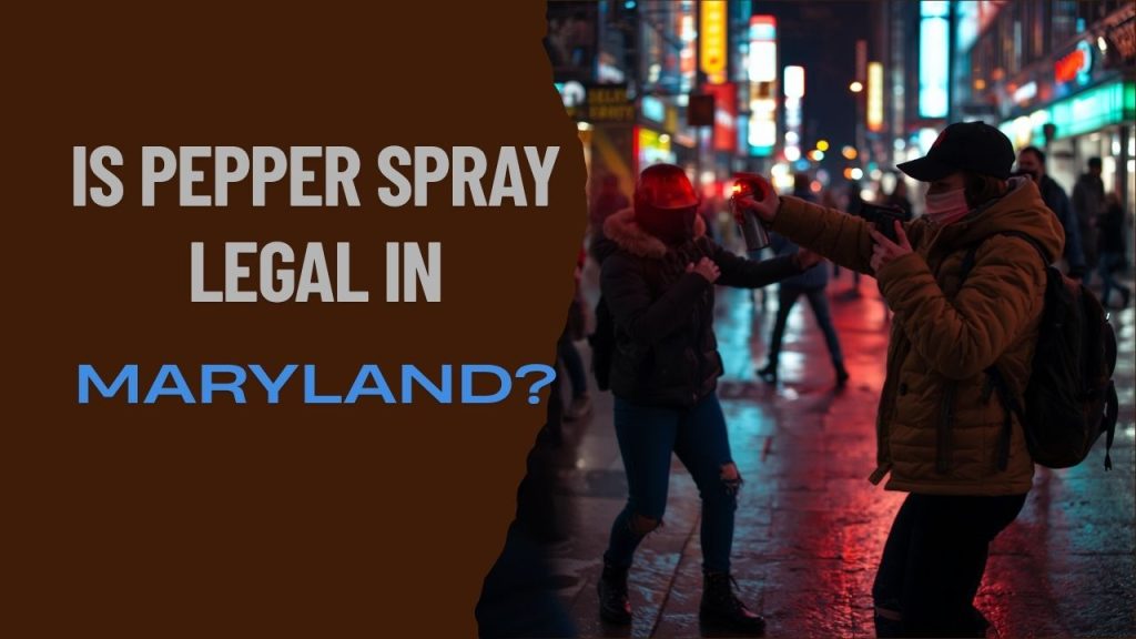 is pepper spray legal in Maryland?
