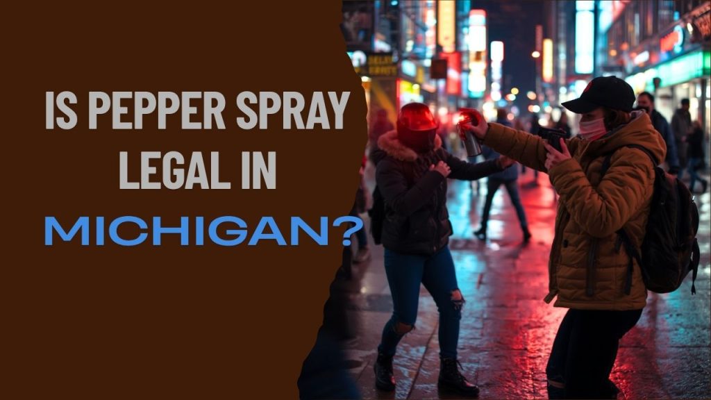 is pepper spray legal in Michigan
