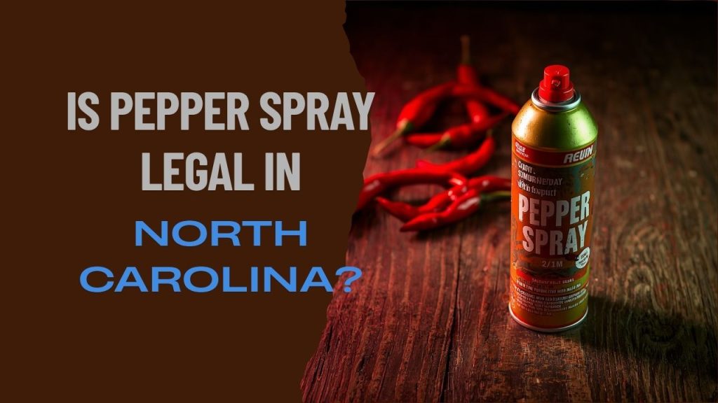 is pepper spray legal in North Carolina