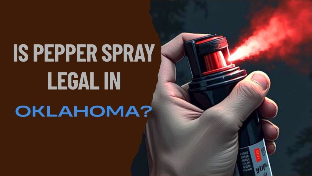 is pepper spray legal in Oklahoma