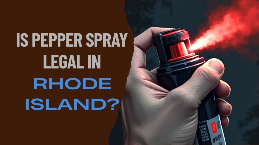 is pepper spray legal in Rhode Island