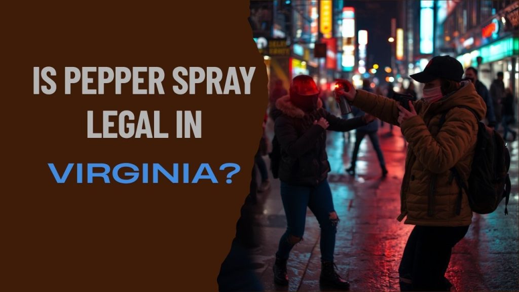is pepper spray legal in Virginia?